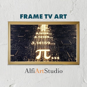 Puede incluir: Una obra de arte digital enmarcada para Frame TV. La obra presenta el símbolo Pi brillante y los dígitos de Pi, sobre un fondo oscuro de placa de circuito. También se ve el texto "FRAME TV ART" y "AlfiArtStudio".