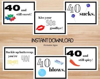 May include: A collection of printable signs with black borders and white backgrounds. Each sign features the number "40" with various accompanying phrases and graphics, including candy, a kiss, and a chili pepper.
