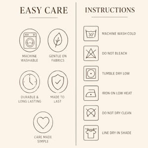 May include: An informational graphic titled EASY CARE and INSTRUCTIONS featuring dark brown line icons on a light background. Icons include a washing machine, leaf, clock, shield, and heart, alongside laundry symbols for washing, bleaching, drying, and ironing.