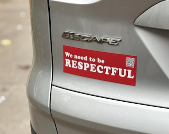 Necesitamos ser respetuosos imán/pegatina para parachoques