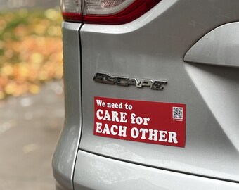 We need to care for each other magnet/bumper sticker