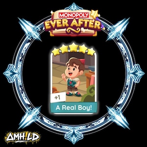 May include: A Monopoly Ever After game card featuring a cartoon boy with a red cap and green vest, labeled "A Real Boy!" The card is surrounded by a decorative blue and white frame, with the Monopoly logo at the top.