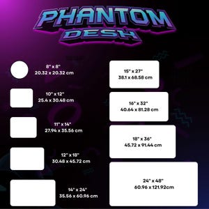 May include: A size chart for Phantom Desk products, displaying shapes with dimensions in inches and centimeters. Sizes range from 8" x 8" (20.32 x 20.32 cm) to 24" x 48" (60.96 x 121.92cm). The Phantom Desk logo is at the top of the chart.
