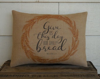 Lord's Prayer Burlap Pillow, Give us this day our daily bread, Autumn Decor, Thanksgiving, INSERT INCLUDED