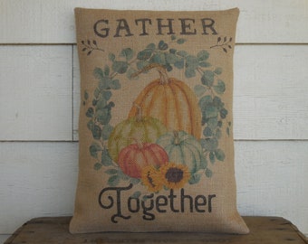 Gather Burlap Pillow, Fall Farmhouse Decor, Gather together Pillow, Autumn Decor, Farmhouse Pillows