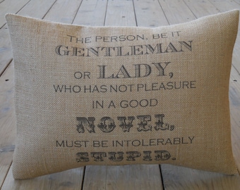 Jane Austen Burlap Pillow,  literary decor, Book Lovers, Farmhouse Pillows, Saying 1,  INSERT INCLUDED