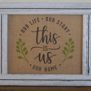 This is Us framed, Our Life print, Our Story print, Wedding gift, Anniversary Gift, Modern Farmhouse Wall Art