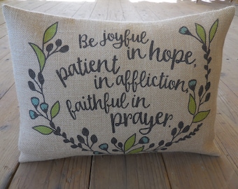 Romans 12 Burlap Pillow, Be Joyful in Hope, Spring Inspiration,  Shabby Chic, Farmhouse Pillows, Inspire11,  INSERT INCLUDED