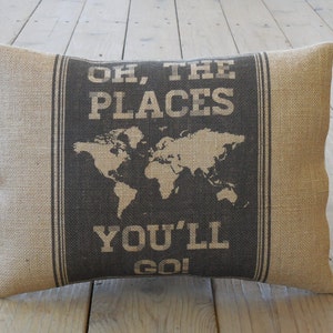 Places You&#39;ll Go Burlap Pillow, Seuss Saying, Graduation Gift, Farmhouse Pillows, Travel30,  INSERT INCLUDED