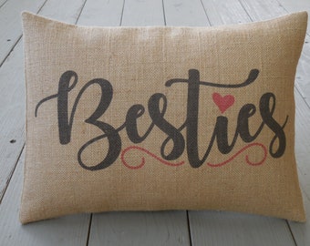 Besties Burlap Pillow, Best friend gift, Girlfriend Gift, Farmhouse Pillows,  INSERT INCLUDED