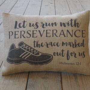 Burlap Pillow Hebrews 12 , Run with Perseverance, House warming, hostess gift , shabby chic, Inspire17, INSERT INCLUDED