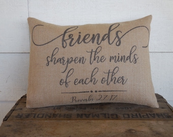 Friends Burlap Pillow, Proverbs 27, Farmhouse Pillows, Girlfriend Gift, INSERT INCLUDED