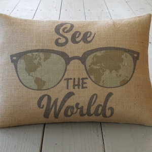 Travel Gift, See the World Pillow, Gift for Retirement, Christmas Gift for Travel Lovers,Farmhouse Pillows