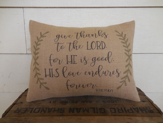 Give Thanks Burlap Pillow, Psalm 107, Farmhouse Pillows, INSERT INCLUDED