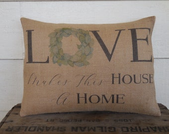 Love Makes this House a Home Burlap Pillow, Farmhouse Pillows, Modern wedding gift,  bridal shower gift, Valentine's Day