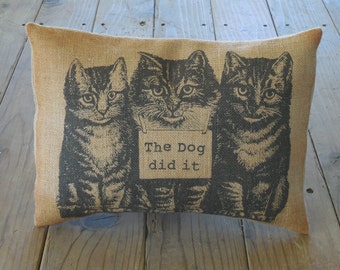 Cat Burlap Pillow, The Dog Did It, Cats, Farmhouse Pillows, cat2 , INSERT INCLUDED