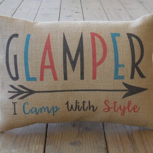 Glamper Burlap Pillow, I camp with style,  Farmhouse Pillows, Gifts for Campers, Retirement Gift,Camp 13,  INSERT INCLUDED