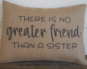 Sister Pillow, Gift for Sister, Birthday Gift for Sister, Farmhouse Pillows