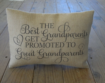 Grandparents Burlap Pillow, The Best Grand Parents Get Promoted to Great Grandparents, Grandparents gift, Saying 7, INSERT INCLUDED