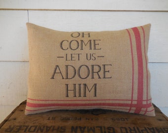 Let Us Adore Him Christmas  Burlap Pillow, Christmas Carol Pillow, Farmhouse Christmas
