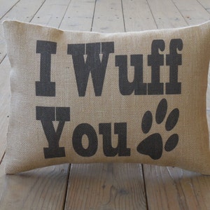 I Wuff You Burlap Pillow, Dog Decor, shabby chic, Farmhouse Pillows, Dog4, INSERT INCLUDED image 1