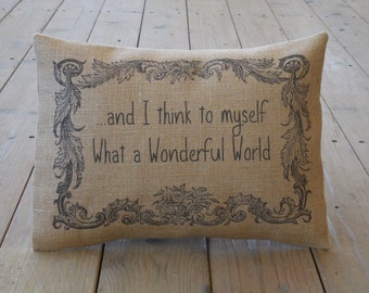 Wonderful World Burlap Pillow,  song lyric pillow, music accent, Farmhouse Pillows, Saying 9, INSERT INCLUDED