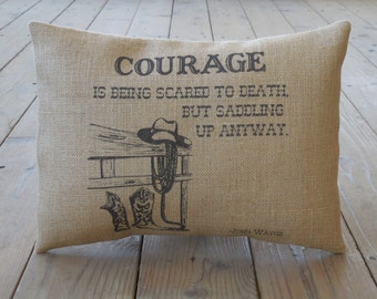 John Wayne burlap Pillow, Courage ,Western, Cowboy, Cowgirl, Farmhouse Pillows, Horse12, INSERT INCLUDED