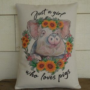 Just a Girl who Loves Pigs Pillow, Sunflower Pig Pillow, Boho Chic Style, Farmhouse pillows,  INSERT INCLUDED