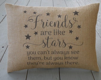 Friends Burlap Pillow, Friends are like stars, Girlfriend Gift, Farmhouse Pillows,  INSERT INCLUDED