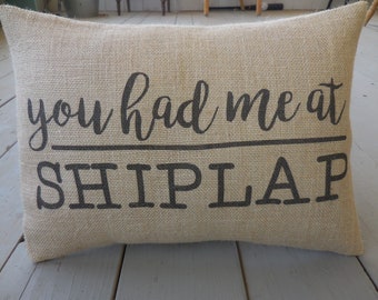 You had me at SHIPLAP burlap Pillow | Farmhouse Pillows | Fixer Upper Style |Farm90|  INSERT INCLUDED