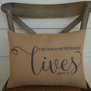 Job 19 Burlap Pillow, My Redeemer Lives, Farmhouse Pillows, INSERT INCLUDED