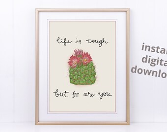 Cactus Art Print positive Inspirational Life is tough but so are you | Affirmation | Home Office Decor | Instant Digital Download