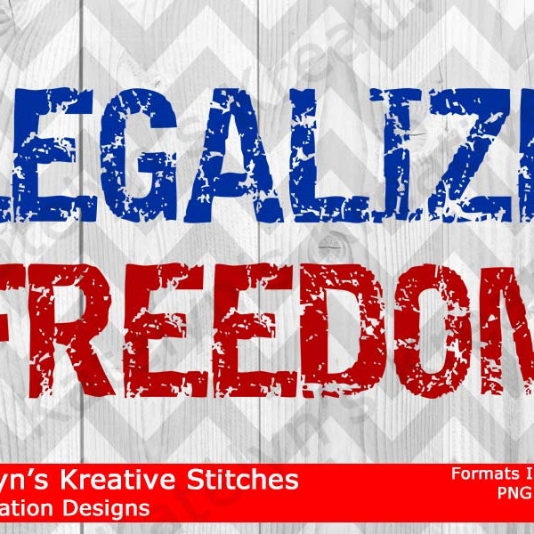 Legalize Freedom - Sublimation Files PNG and JPG