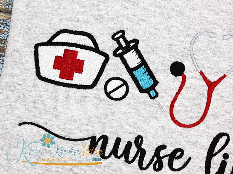 May include: Embroidered design of a nurse's hat, a syringe, a stethoscope, and the text "nurse life".