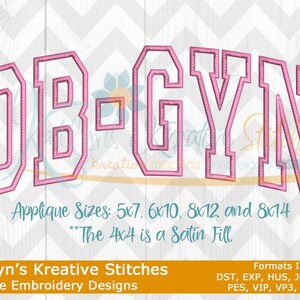 May include: Pink embroidered design spelling out "OB-GYN" in a collegiate font. The design includes the text "Applique Sizes: 5x7, 6x10, 8x12 and 8x14" and "Katelyn's Kreative Stitches Machine Embroidery Designs".