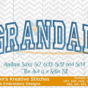 May include: Blue embroidered "GRANDAD" applique design. The design includes the text "GRANDAD" in a collegiate style font. The image also includes the text "Applique Sizes: 5x7, 6x10, 8x12 and 8x14" and "The 4x4 is a Satin Fill."