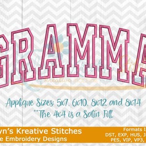 May include: Pink and white embroidered design of the word "GRAMMA" in a varsity style font. The design is available in multiple sizes, including 5x7, 6x10, 8x12, and 8x14 inches. The 4x4 inch size is a satin fill. The design is available in the following formats: DST, EXP, HUS, JEF, JEF+, PES, VIP, VP3, and XXX.