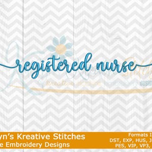 May include: A teal-colored "registered nurse" script design on a white and light gray chevron background. The text is an embroidery design by Katelyn's Kreative Stitches. The design includes various embroidery formats.