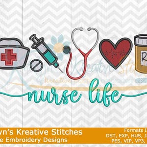 May include: Machine embroidery design featuring a nurse's cap, stethoscope, heart, syringe, and pill bottle with the text "nurse life".