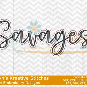 Puede incluir: Archivo de diseño de bordado a máquina para "Savages" en una fuente cursiva. El diseño está delineado en rojo y relleno de negro. El diseño está disponible en múltiples formatos, incluyendo DST, EXP, HUS, JEF, JEF+, PES, VIP, VP3 y XXX.