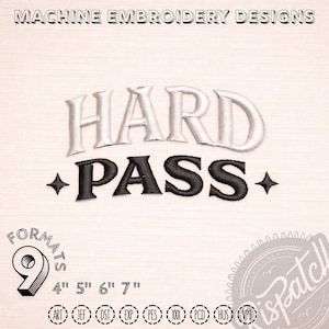 Könnte beinhalten: Maschinenstickdesign mit den Worten "HARD PASS" in weißem und schwarzem Garn. Das Design enthält Sternakzente und ist in den Größen 10 cm, 13 cm, 15 cm und 18 cm erhältlich. Das Bild zeigt auch verschiedene Stickdateiformate.