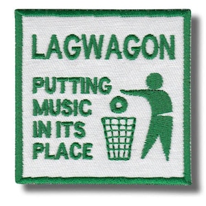 May include: Square embroidered patch with a white background and green border. The patch features the word "LAGWAGON" above the phrase "PUTTING MUSIC IN ITS PLACE" and a green graphic of a person throwing a disc into a trash can.