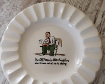 Rare Vintage Political Satire Ashtray Collectible Plate Humorous Motto