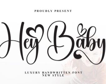 May include: Black cursive text on a white background reads "Hey Baby" with a heart replacing the "o" in "Hey" and a decorative flourish on the "B" in "Baby". The text "PROUDLY PRESENT" and "LUXURY HANDWRITTEN FONT NEW STYLE" are also present.