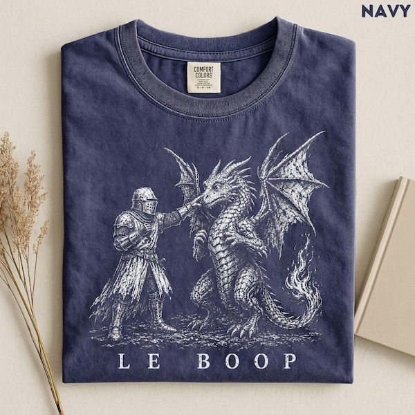 Le Boop Dragon Shirt, Funny Dragon Knight Graphic Tee, Funny Knight and Dragon Sweatshirt, Renaissance Fair Apparel, Medieval Fantasy Humor