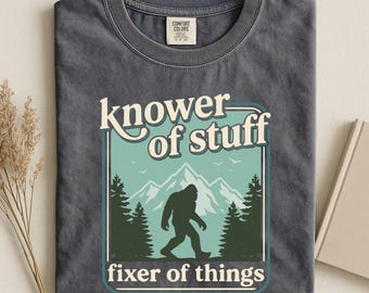 Knower of Stuff Fixer of Things Funny Dad Shirt, Bigfoot Dad Tee, Dad Joke Shirt, Funny Father Day Tee, Fathers Day Husband Comfort Colors