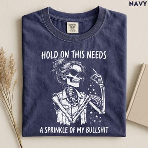 Comfort Colors Women Funny Skeleton Shirt, Sarcastic Women Tee, Unhinged Humor Tee, Retro Skeleton Graphic Tee, Funny Adult Humor Shirt image 5