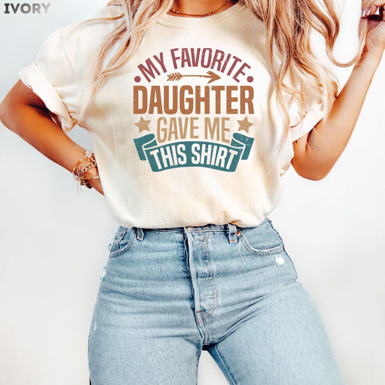 My Favorite Daughter Gave Me This Shirt T-shirt, Dad Birthday Gift From Daughter, Boyfriend Birthday Gift, Daddy Daughter Trip Tee image 3