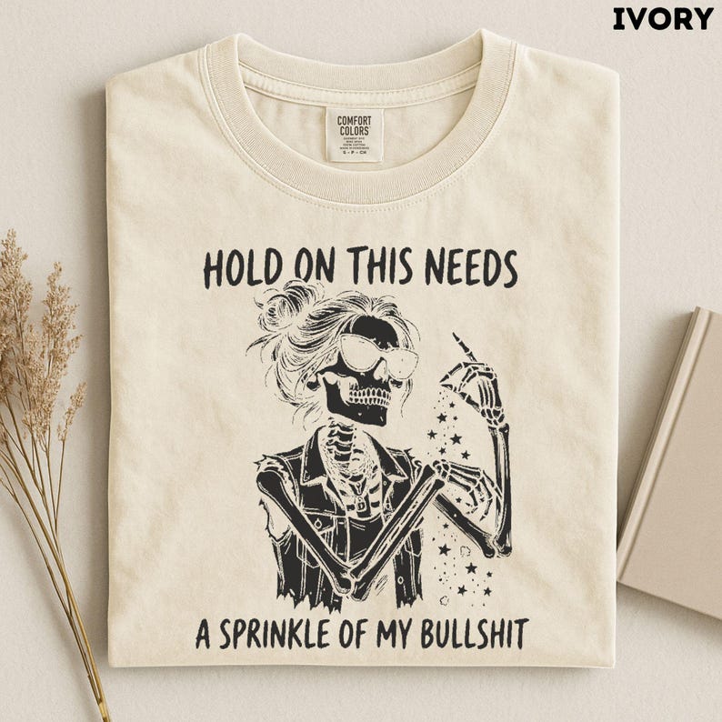 Comfort Colors Women Funny Skeleton Shirt, Sarcastic Women Tee, Unhinged Humor Tee, Retro Skeleton Graphic Tee, Funny Adult Humor Shirt image 6
