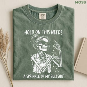 Comfort Colors Women Funny Skeleton Shirt, Sarcastic Women Tee, Unhinged Humor Tee, Retro Skeleton Graphic Tee, Funny Adult Humor Shirt image 8